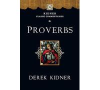 Proverbs (Kidner Classic Commentaries)