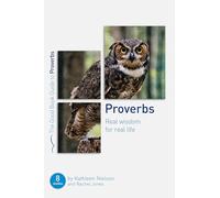 Proverbs: Real Wisdom for Real Life (Good Book Guides): Eight studies for groups or individuals
