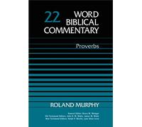 Proverbs (Vol 22) (Word Biblical Commentary)