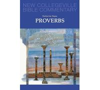 Proverbs: Volume 18 (New Collegeville Bible Commentary: Old Testament)