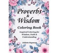 Proverbs & Wisdom Coloring Book: Scripture Coloring Book for Adults | Bible Verses from Proverbs on Wisdom, Faith & Reflection (Coloring Through the Bible)