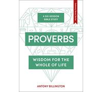 Proverbs: Wisdom for the Whole of Life: 4 (The Gateway Seven Series, 4)