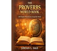 Proverbs World Book: 240 Timeless Proverbs from Around the World