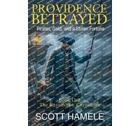 Providence Betrayed: Pirates, Gold, and a Stolen Fortune (1)