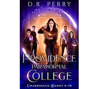 Providence Paranormal College (Books 6-10): Roundtable Redcap, Better Off Undead, Ghost of a Chance, Nine Lives, Fae or Fae Knot: 2 (Providence Paranormal College Boxed Sets)