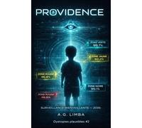 PROVIDENCE Surveillance Bienveillante 2035: Dystopies plausibles #2