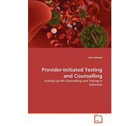 Provider-Initiated Testing and Counselling: Scaling Up HIV Counselling and Testing In Indonesia