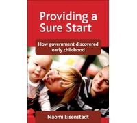 Providing a Sure Start: How government discovered early childhood