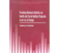 Providing National Statistics on Health and Social Welfare Programs in an Era of Change : Summary of a Workshop