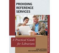 Providing Reference Services : A Practical Guide for Librarians