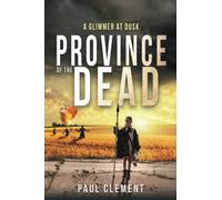 Province of the Dead: A Glimmer at Dusk