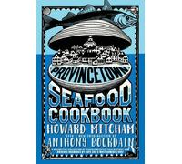 Provincetown Seafood Cookbook by Anthony Bourdain (introduction)