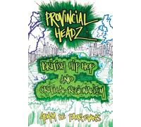 Provincial Headz: British Hip Hop and Critical Regionalism (Transcultural Music Studies)