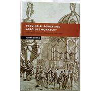 Provincial Power and Absolute Monarchy: The Estates General of Burgundy, 1661-1790