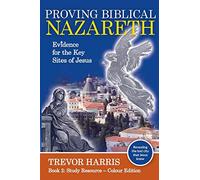 Proving Biblical Nazareth: Locating the Prophetic Sites of Jesus