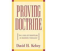 Proving Doctrine: The Uses of Scripture in Modern Theology