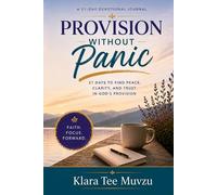 Provision Without Panic: 21 Days to Find Peace, Clarity, and Trust in God's Provision