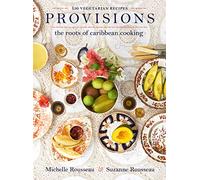 Provisions: The Roots of Caribbean Cooking--150 Vegetarian Recipes