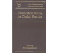 Provocation Testing in Clinical Practice: 5 (Clinical Allergy and Immunology)