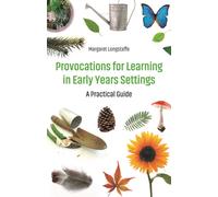 Provocations for Learning in Early Years Settings : A Practical Guide