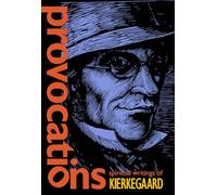 Provocations: Spiritual Writings of Kierkegaard