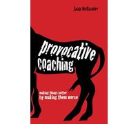 Provocative Coaching: Making Things Better By Making Them Worse