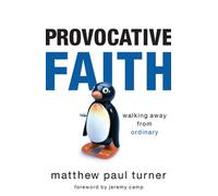 Provocative Faith: Walking Away from Ordinary