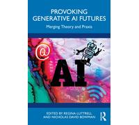 Provoking Generative AI Futures : Merging Theory and Praxis
