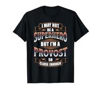 Provost Job Funny Hero Quote T-Shirt