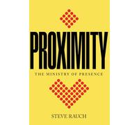 PROXIMITY: The Ministry of Presence