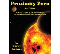 Proximity Zero, 3rd Edition: A writer's guide to the 800 stars and 80 planets within 40 light-years of Earth