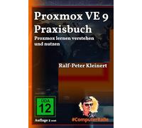 Proxmox VE 9 Praxisbuch: Proxmox lernen verstehen und nutzen