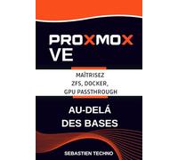 Proxmox VE - au-delà des bases: Guide avancé : ZFS, Docker, GPU Passthrough - Home Lab Series Vol. 2