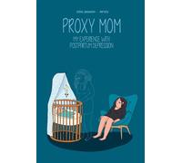Proxy Mom: My Experience with Post Partem Depression