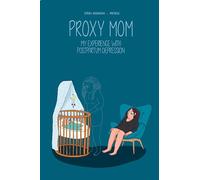 Proxy Mom: My Experience with Post Partem Depression: My Experience with Post Partum Depression