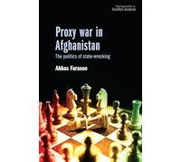 Proxy War in Afghanistan: The Politics of State-Wrecking (New Approaches to Conflict Analysis)