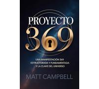 Proyecto 369: Una manifestación 369 estructurada y fundamentada y la clave del universo