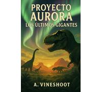 Proyecto Aurora: Los Últimos Gigantes