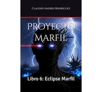 Proyecto Marfil: Libro 6: Eclipse Marfil (Universo Proyecto Marfil)