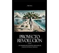 PROYECTO REVOLUCIÓN: una respuesta para la libertad y destrucción de creencias del Sistema Tradicional