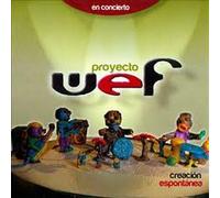 PROYECTO WEF - En Concierto - Creacion Espontanea