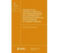 Proyectos de control climático: Soluciones basadas en la naturaleza y estrategias digitales para alcanzar el confort urbano: 9 (Dirección e ingeniería de proyectos)