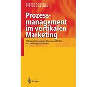 Prozessmanagement Im Vertikalen Marketing: Efficient Consumer Response (Ecr) in Konsumg Ternetzen