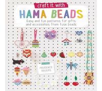Prudence Rogers Craft it With Hama Beads: Easy & patterns for gifts and Prudence Rogers Multicolor