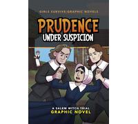 Prudence Under Suspicion: A Salem Witch Trial Graphic Novel (Girls Survive Graphic Novels)
