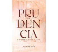 Prudência: O caminho que toda mulher precisa percorrer