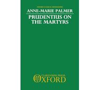 Prudentius on the Martyrs (Oxford Classical Monographs)