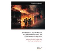 Pruebas Físicas para Acceso al Cuerpo de Bomberos del Ayuntamiento de Madrid: ¿Barrera Infranqueable para las Mujeres Aspirantes?