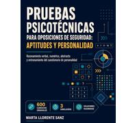 Pruebas psicotécnicas para oposiciones de seguridad: aptitudes y personalidad: Razonamiento verbal, numérico, abstracto y entrenamiento del cuestionario de personalidad