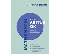 Prüfungsheft - 2026 Mathematik Abitur Grundkurs - Berlin und Brandenburg - Original-Prüfungen und Lösungen